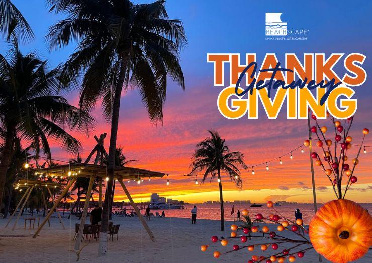 Thanksgiving 2025 Beachscape Kin Ha Villas & Suites Cancún Thanksgiving 2025 Beachscape Kin Ha Villas & Suites Cancún